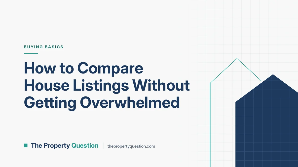How to Compare House Listings Without Getting Overwhelmed